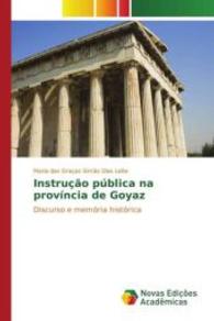 Instrução pública na província de Goyaz : Discurso e memória histórica （2015. 112 S. 220 mm）