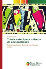 Tutela antecipada - diretos da personalidade : Responsabilidade dos instrumentos de mídia （2015. 152 S. 220 mm）
