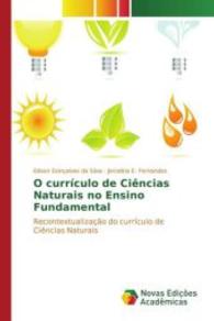 O currículo de Ciências Naturais no Ensino Fundamental : Recontextualização do currículo de Ciências Naturais （2015. 232 S. 220 mm）
