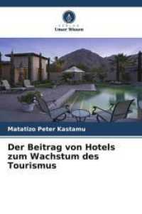 Der Beitrag von Hotels zum Wachstum des Tourismus （2025. 56 S. 220 mm）