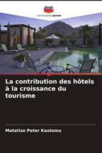 La contribution des hôtels à la croissance du tourisme （2025. 56 S. 220 mm）