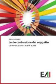 La de-costruzione del soggetto : Un'introduzione a Judith Butler （2014. 124 S. 220 mm）
