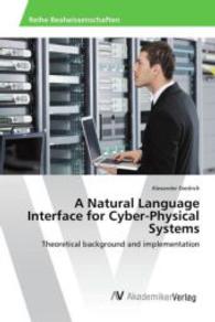A Natural Language Interface for Cyber-Physical Systems : Theoretical background and implementation （2016. 92 S. 220 mm）