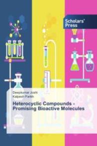 Heterocyclic Compounds - Promising Bioactive Molecules （2015. 104 S. 220 mm）