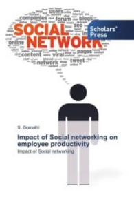 Impact of Social networking on employee productivity : Impact of Social networking （2015. 56 S. 220 mm）