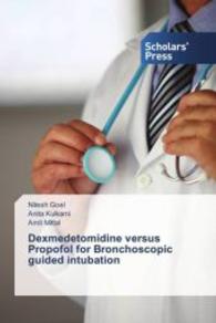 Dexmedetomidine versus Propofol for Bronchoscopic guided intubation （2015. 96 S. 220 mm）