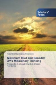 Maximum Illud and Benedict XV's Missionary Thinking : Prospects of a Local Church in Mission Territories （2015. 440 S. 220 mm）