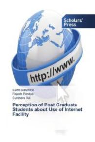 Perception of Post Graduate Students about Use of Internet Facility （2016. 60 S. 220 mm）