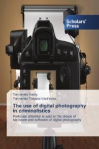 The use of digital photography in criminalistics : Particular attention is paid to the choice of hardware and software of digital photography （2015. 136 S. 220 mm）