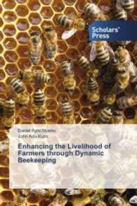 Enhancing the Livelihood of Farmers through Dynamic Beekeeping （2015. 120 S. 220 mm）
