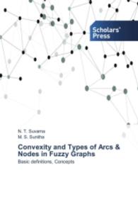 Convexity and Types of Arcs & Nodes in Fuzzy Graphs : Basic definitions, Concepts （2015. 120 S. 220 mm）