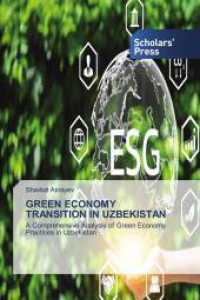 GREEN ECONOMY TRANSITION IN UZBEKISTAN : A Comprehensive Analysis of Green Economy Practices in Uzbekistan （2025. 116 S. 220 mm）