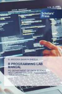 R PROGRAMMING LAB MANUAL : PG DEPARTMENT OF DATA SCIENCE HOLY CROSS COLLEGE (Autonomous) TIRUCHIRAPPALLI （2024. 96 S. 220 mm）
