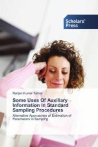 Some Uses Of Auxiliary Information In Standard Sampling Procedures : Alternative Approaches of Estimation of Parameters in Sampling （2016. 116 S. 220 mm）