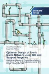 Optimum Design of Trunk Mains Network Using GIS and Support Programs : Analysis and Design of Trunck Mains Network and Sewer Pump Stations Location Using GIS, Graph Theory and AHP （2016. 148 S. 220 mm）