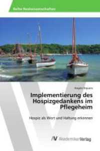 Implementierung des Hospizgedankens im Pflegeheim : Hospiz als Wert und Haltung erkennen （2015. 72 S. 220 mm）