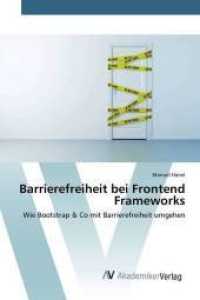 Barrierefreiheit bei Frontend Frameworks : Wie Bootstrap & Co mit Barrierefreiheit umgehen （2015. 108 S. 220 mm）