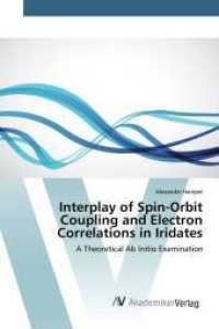 Interplay of Spin-Orbit Coupling and Electron Correlations in Iridates : A Theoretical Ab Initio Examination （2015. 112 S. 220 mm）