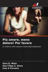 Più amore, meno dolore! Per favore : La violenza nelle relazioni intime degli adolescenti （2025. 64 S. 220 mm）