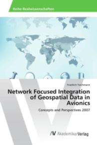 Network Focused Integration of Geospatial Data in Avionics : Concepts and Perspectives 2007 （2016. 76 S. 220 mm）