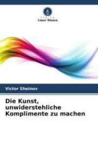 Die Kunst, unwiderstehliche Komplimente zu machen （2025. 60 S. 220 mm）