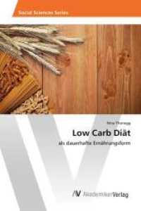Low Carb Diät : als dauerhafte Ernährungsform （2015. 52 S. 220 mm）