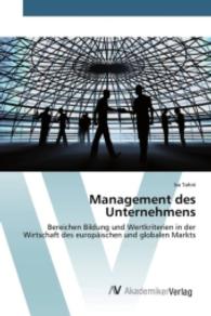 Management des Unternehmens : Bereichen Bildung und Wertkriterien in der Wirtschaft des europ&auml;ischen und globalen Markts （2015. 260 S. 220 mm）