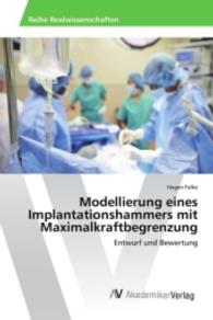 Modellierung eines Implantationshammers mit Maximalkraftbegrenzung : Entwurf und Bewertung （2016. 80 S. 220 mm）