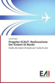 Progetto SCAUT: Realizzazione Dei Sistemi Di Bordo : Studio dei sistemi di bordo per l unità di volo （2014. 128 S. 220 mm）