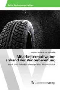 Mitarbeitermotivation anhand der Winterbereifung : in der SMS Schaden Management Service GmbH （2016. 120 S. 220 mm）
