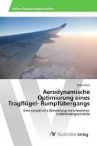 Aerodynamische Optimierung eines Tragflügel- Rumpfübergangs : Eine empirische Bewertung verschiedener Optimierungsansätze （2016. 100 S. 220 mm）
