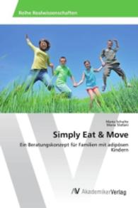 Simply Eat & Move : Ein Beratungskonzept für Familien mit adipösen Kindern （2016. 240 S. 220 mm）