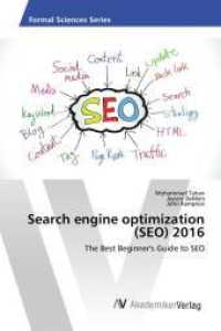 Search engine optimization (SEO) 2016 : The Best Beginner's Guide to SEO （2016. 76 S. 220 mm）