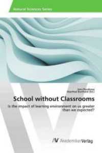 School without Classrooms : Is the impact of learning environment on us greater than we expected? （2019. 164 S. 220 mm）