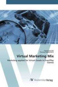 Virtual Marketing Mix : Marketing applied for Virtual Goods in Free2Play Games （2016. 132 S. 220 mm）