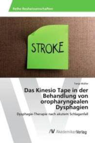 Das Kinesio Tape in der Behandlung von oropharyngealen Dysphagien : Dysphagie-Therapie nach akutem Schlaganfall （2016. 112 S. 220 mm）