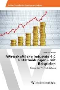 Wirtschaftliche Industrie 4.0 Entscheidungen - mit Beispielen : Praxis der Wertschöpfung （2016. 192 S. 220 mm）