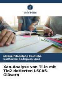 Xan-Analyse von Ti in mit Tio2 dotierten LSCAS-Gläsern （2025. 80 S. 220 mm）