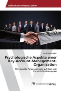 Psychologische Aspekte einer Key-Account-Management-Organisation : Der gezielte Personaleinsatz auf Basis von Persönlichkeitsanalysen （2016. 100 S. 220 mm）