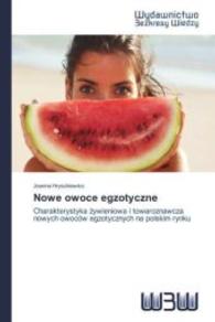 Nowe owoce egzotyczne : Charakterystyka ywieniowa i towaroznawcza nowych owoców egzotycznych na polskim rynku （2013. 76 S. 220 mm）