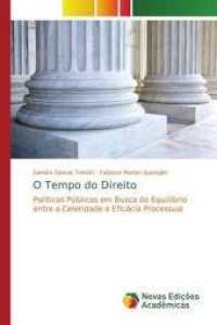 O Tempo do Direito : Políticas Públicas em Busca do Equilíbrio entre a Celeridade e Eficácia Processual （2013. 140 S. 220 mm）
