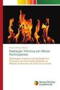 Radiação Térmica em Meios Participantes : Modelagem Espectral da Radiação Em Processos de Combustão Baseada no Método do Número de Onda Acumulado （2013. 144 S. 220 mm）