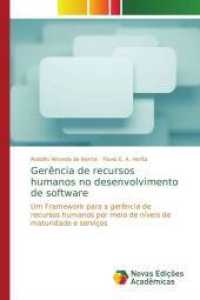 Gerência de recursos humanos no desenvolvimento de software : Um Framework para a gerência de recursos humanos por meio de níveis de maturidade e serviços （2013. 96 S. 220 mm）