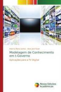 Modelagem de Conhecimento em t-Governo : Aplicações para a TV Digital （2013. 180 S. 220 mm）