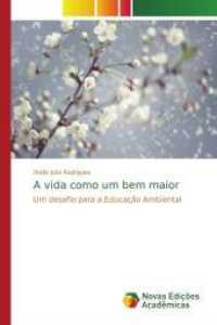 A vida como um bem maior : Um desafio para a Educação Ambiental （2013. 104 S. 220 mm）