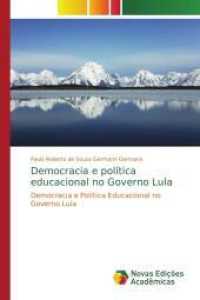 Democracia e política educacional no Governo Lula : Democracia e Política Educacional no Governo Lula （2015. 120 S. 220 mm）