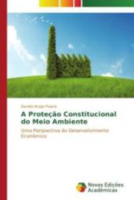 A Proteção Constitucional do Meio Ambiente : Uma Perspectiva do Desenvolvimento Econômico （2014. 108 S. 220 mm）