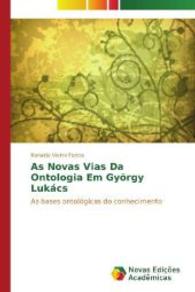 As Novas Vias Da Ontologia Em György Lukács : As bases ontológicas do conhecimento （2013. 320 S. 220 mm）