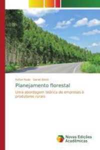 Planejamento florestal : Uma abordagem teórica de empresas à produtores rurais （2015. 72 S. 220 mm）