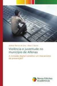 Violência e juventude no município de Alfenas : A inclusão digital constitui um mecanismo de prevenção? （2015. 120 S. 220 mm）